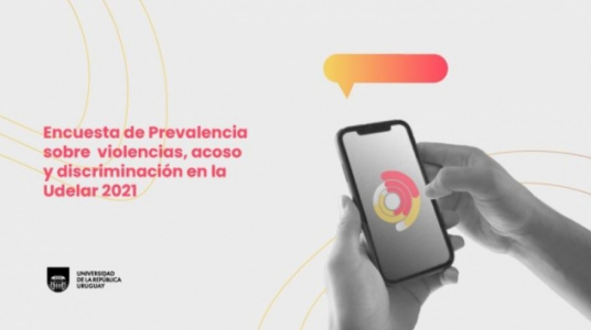 Primera Encuesta de Prevalencia sobre violencias, acoso y discriminación en la Udelar