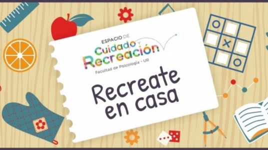 "Recreate en Casa" con actividades propuestas por el Espacio de Cuidado y Recreación