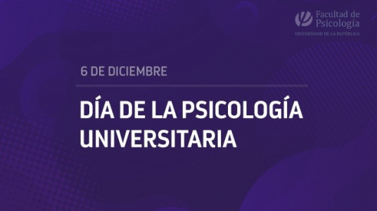 6 de Diciembre: Día de la Psicología Universitaria