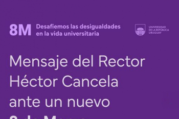 Mensaje del Rector Héctor Cancela ante un nuevo 8 de Marzo