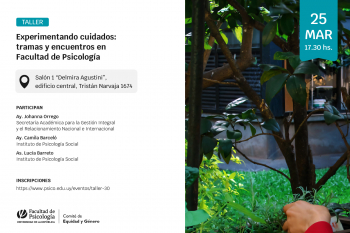 Experimentando cuidados: tramas y encuentros en Facultad de Psicología