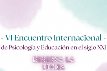 VI Encuentro de Psicología y Educación en el siglo XXI