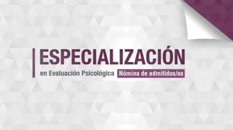 Nómina de admitidos/as a la cohorte 2021 de la Especialización en Evaluación Psicológica