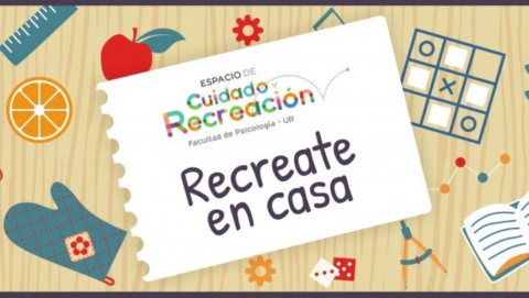 "Recreate en Casa" con actividades propuestas por el Espacio de Cuidado y Recreación