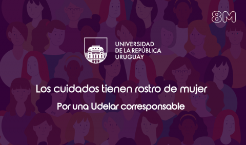 8 de marzo en la Universidad: Los cuidados como derecho