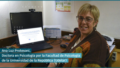  Ana Luz Protesoni, doctora en Psicología por la Facultad de Psicología de la Universidad de la República