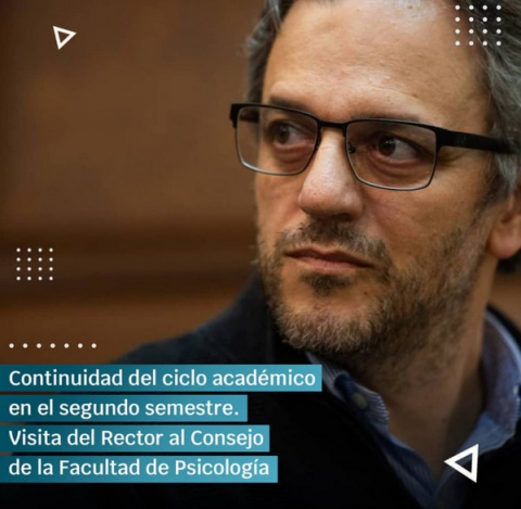 Continuidad del ciclo académico en el segundo semestre. Visita del Rector al Consejo de la Facultad de Psicología