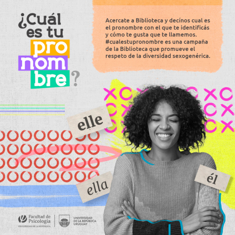  “¿Cuál es tu pronombre?”, una campaña que reconoce las identidades sexogenéricas de quienes utilizan la biblioteca de la Facultad de Psicología