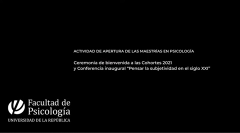 Conferencia inaugural “Pensar la subjetividad en el siglo XXI”