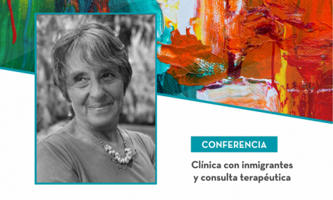 Conferencia “Clínica con inmigrantes y consulta terapéutica”