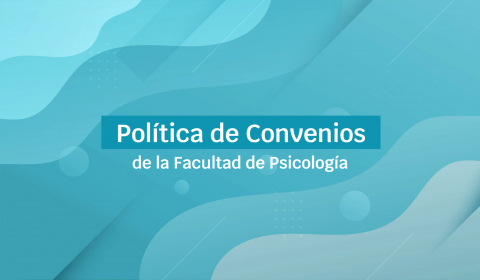 La Facultad de Psicología aprobó una Política de Convenios